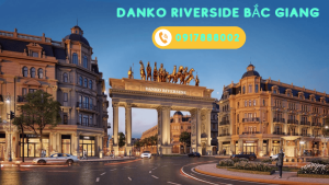 danko riverside bắc giang